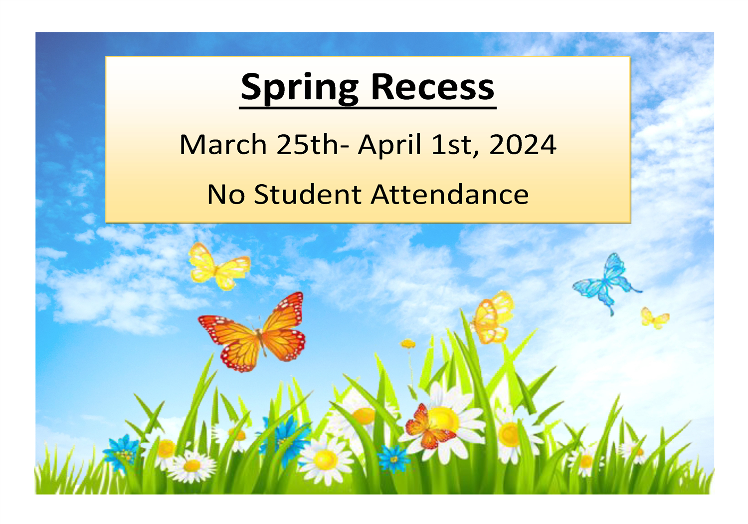  Spring Break Recess - No Student/Staff Attendance - March 25-April 1, 2024